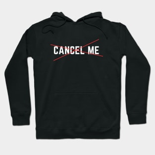 Cancel me Hoodie